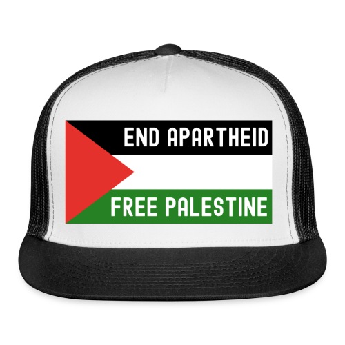 End Apartheid Free Palestine, Flag of Palestine - Trucker Cap