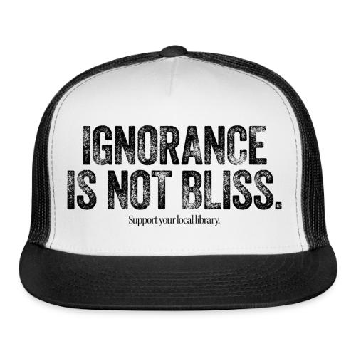 Vintage ALA: Ignorance Is Not Bliss - Trucker Hat