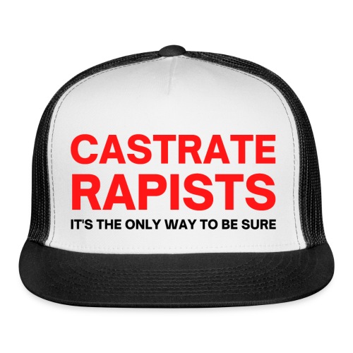 CASTRATE RAPISTS (red & black letters) - Trucker Cap