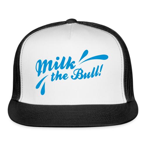 Milk the Bull! - Trucker Hat