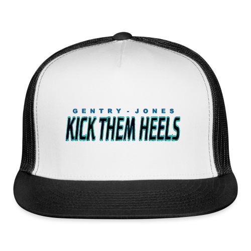Kick Them Heels - Trucker Cap