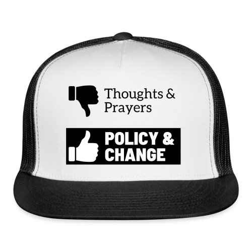 Thoughts and Prayers - Trucker Cap