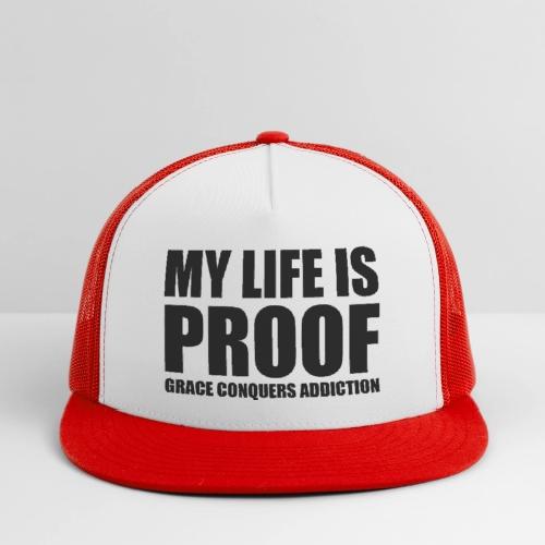 Proof: Grace Conquers Addiction - Trucker Hat