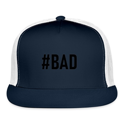 #BAD - Trucker Cap