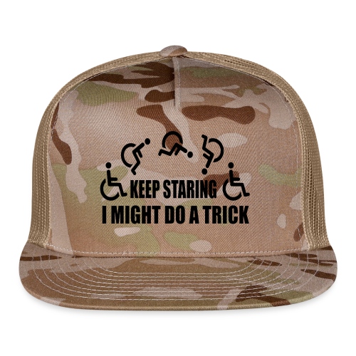 Keep staring I might do a trick with wheelchair * - Trucker Cap