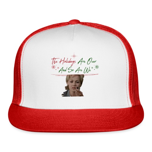 Kelly Taylor Holidays Are Over - Trucker Cap