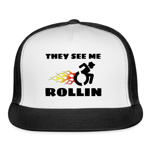 They see me rolling, for wheelchair users, rollers - Trucker Cap