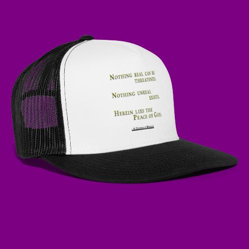 Peace of God - A Course in Miracles - Trucker Cap