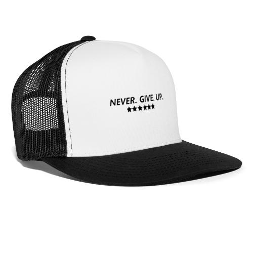 Never. Give. Up. - Trucker Cap