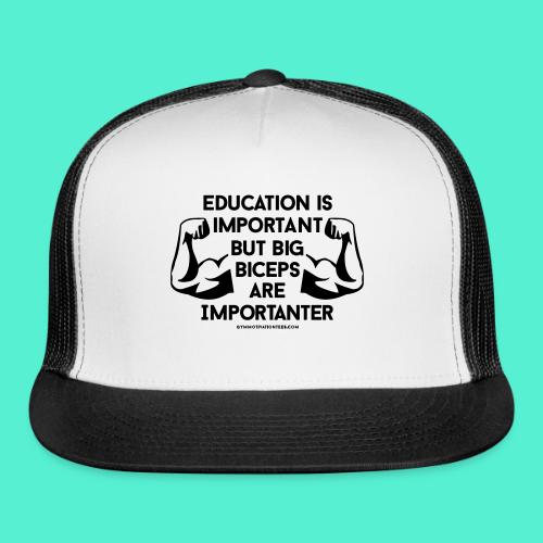 Big Biceps Importanter Gym Motivation - Trucker Hat