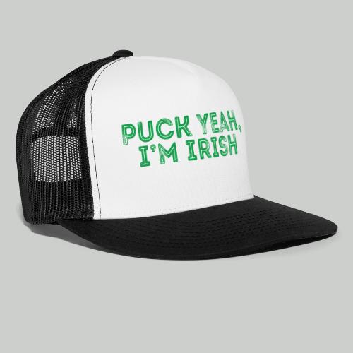 PUCK YEAH, I'M IRISH (Front) - Trucker Hat