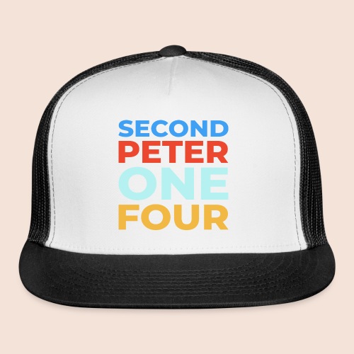 Second Peter One Four - Trucker Cap