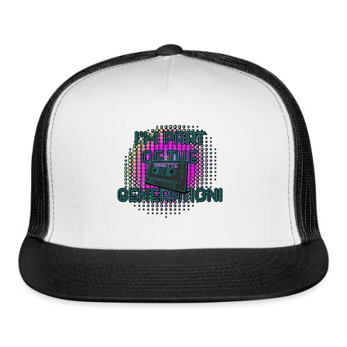 I'm Part of the Cassette Generation! - Trucker Hat