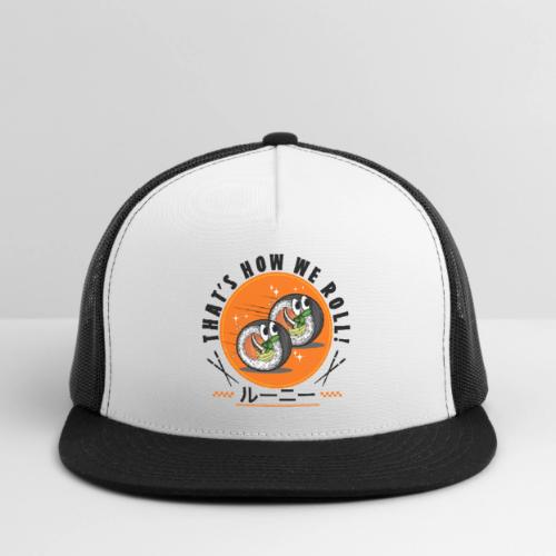 Thats how we roll - Trucker Hat