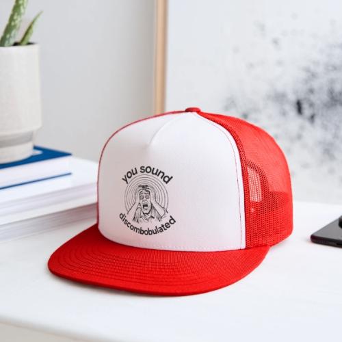 You Sound Discombobulated Hats & Accessories - Trucker Hat