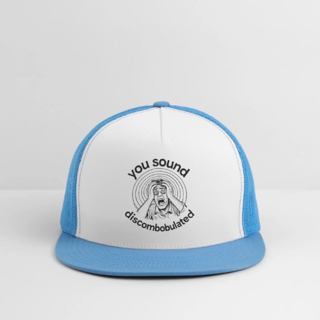 You Sound Discombobulated Hats & Accessories