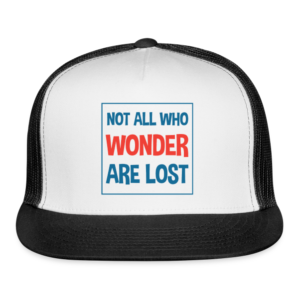 Wonderhussy not all who wonder are lost - Trucker Cap