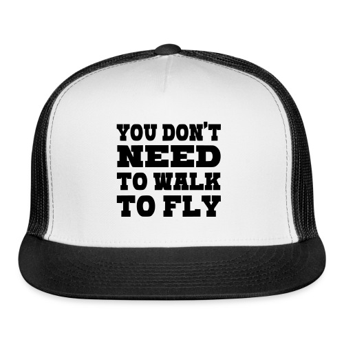 You don't need to walk to fly with a wheelchair - Trucker Cap