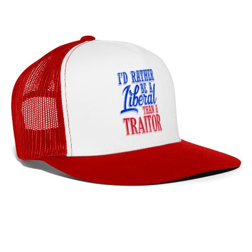 Rather Be A Liberal - Trucker Cap