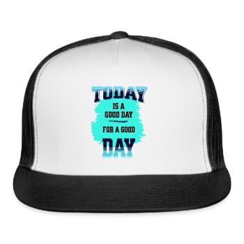 today is a good day for a good day good wish gift - Trucker Hat - white/black - Front