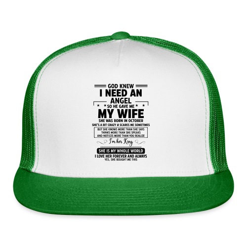 So He Gave Me My Wife She Was Born In October - Trucker Cap
