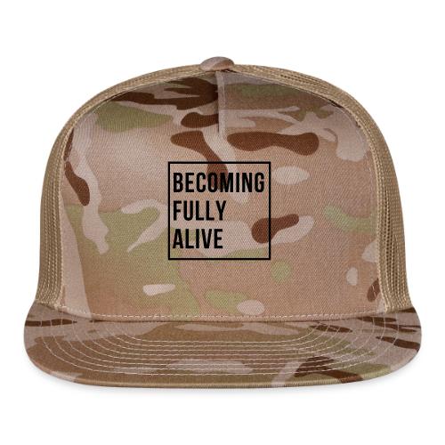 Becoming Fully Alive (in Black) - Trucker Hat