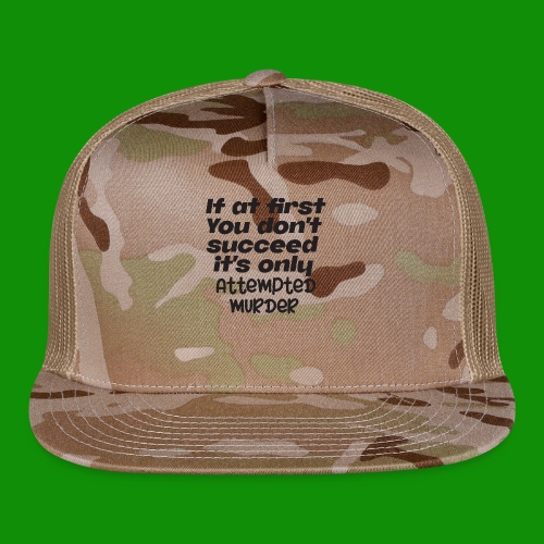 If At First You Don't Succeed - Trucker Cap