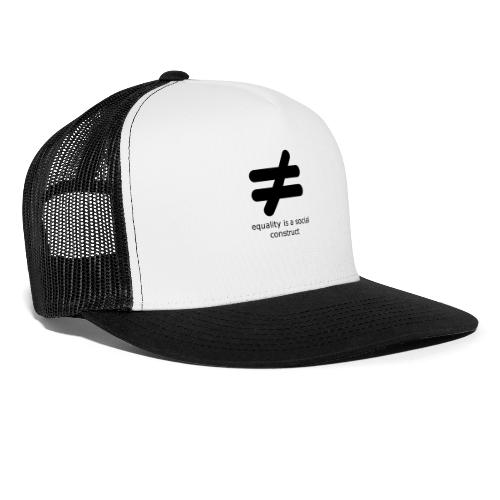Equality is a Social Construct | Black - Trucker Cap