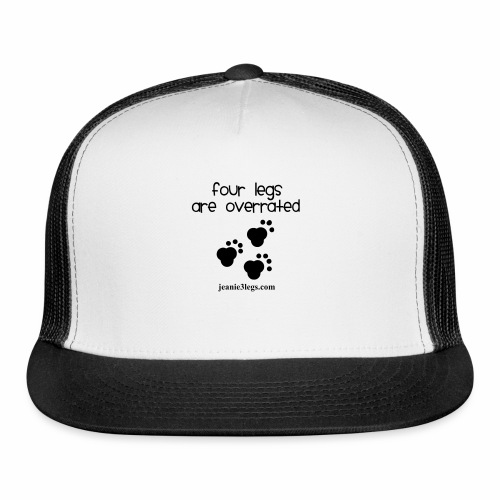 Jeanie Paw Prints Four Legs Are Overrated - Trucker Cap