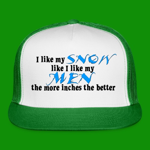 Snow & Men - The More Inches the Better - Trucker Cap