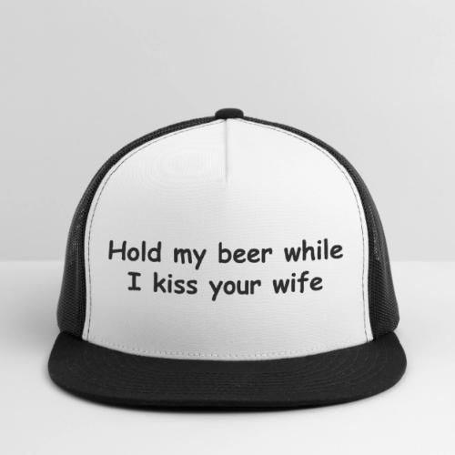 Kiss Your Wife - Trucker Hat
