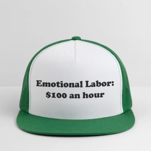 Emotional Labor: $100 An Hour - Trucker Hat