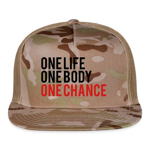 One Life One Body One Chance - Trucker Hat