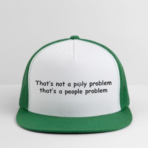 Poly Problem - Trucker Hat