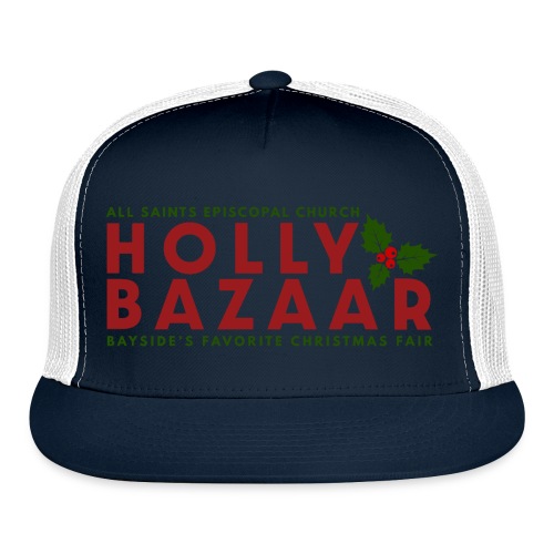 Holly Bazaar - Bayside's Favorite Christmas Fair - Trucker Cap