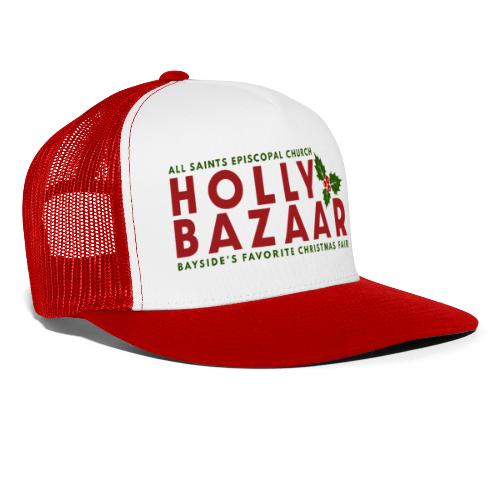 Holly Bazaar - Bayside's Favorite Christmas Fair - Trucker Cap
