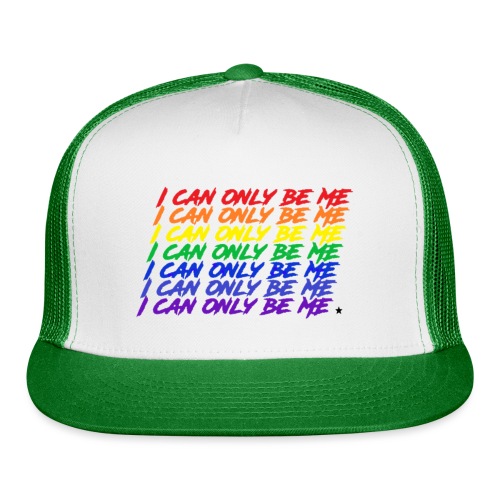 I Can Only Be Me (Pride) - Trucker Cap