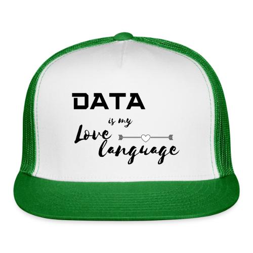 Data is My Love Language (light) - Trucker Hat