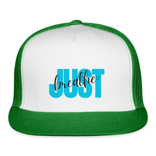 Just Breathe - Trucker Hat