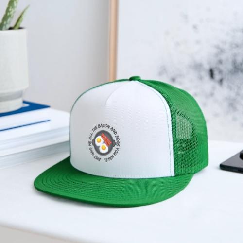 All of the Bacon and Eggs - Trucker Hat