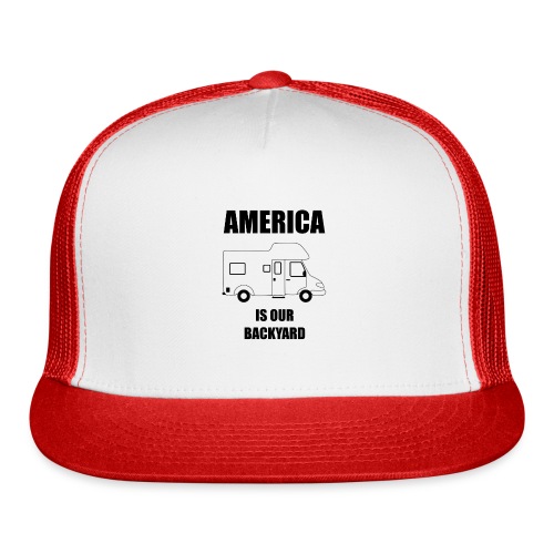 America Is Our Backyard - Trucker Cap