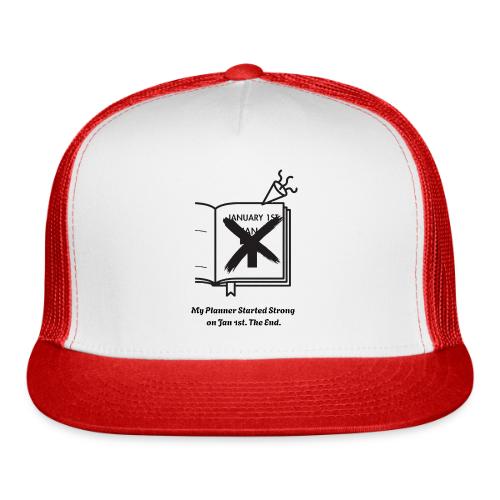 Jan 1st T-Shirt | Sarcastic New Year's - Trucker Hat