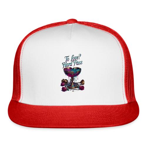 To Love? Hard Pass T-Shirt - Trucker Hat