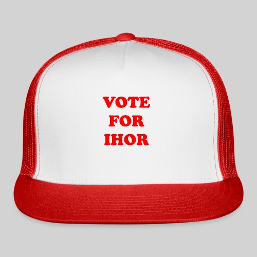 Vote For Ihor - Trucker Cap