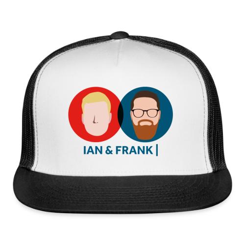 Ian & Frank - Trucker Hat