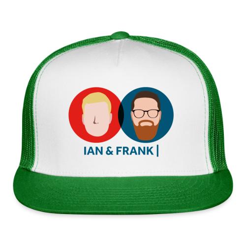 Ian & Frank - Trucker Hat