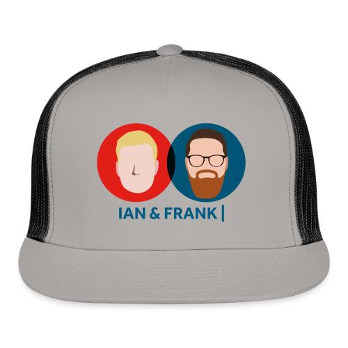 Ian & Frank - Trucker Hat