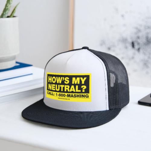 How's My Neutral - Trucker Hat