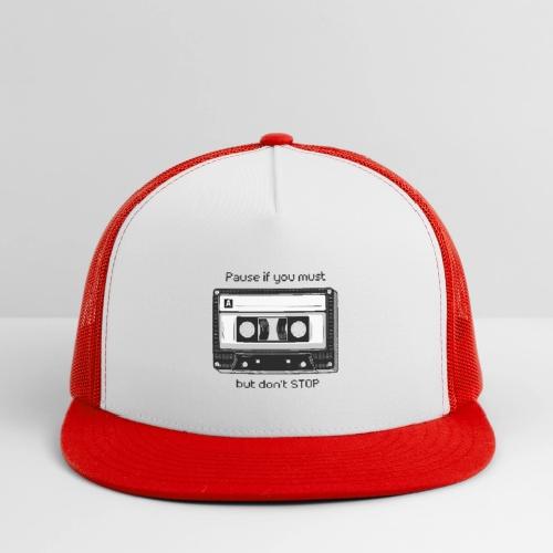 Pause but don't Stop Cassette - Trucker Hat