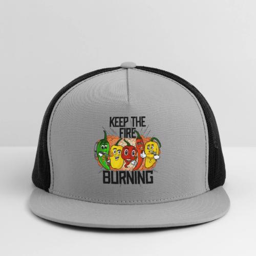 keep the fire burning - Trucker Hat